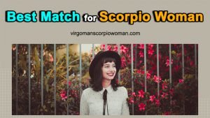 Best Match For Scorpio Woman
