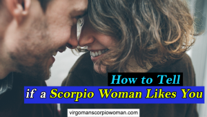How to Tell If a Scorpio Woman Likes You (with 3 BEST Signs)