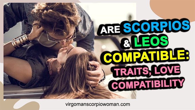 scorpios and leos compatible