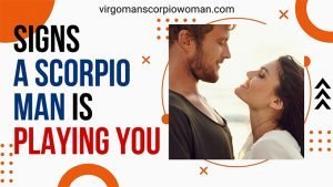 7 Signs a Scorpio Man is Playing You in a Relationship